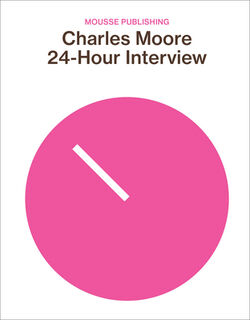24-HOUR INTERVIEW - Charles Moore (ISBN 9788867496730)