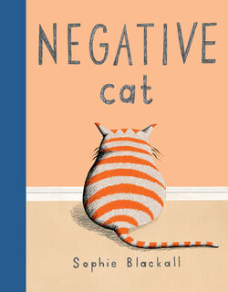 Negative Cat - Sophie Blackall (ISBN 9780399257193)