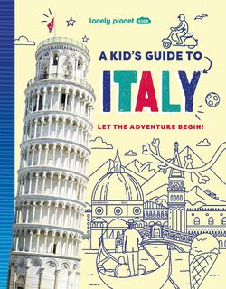 Lonely Planet Kids A Kid's Guide to Italy - Lonely Planet Kids, Lonely Planet (ISBN 9781837587711)