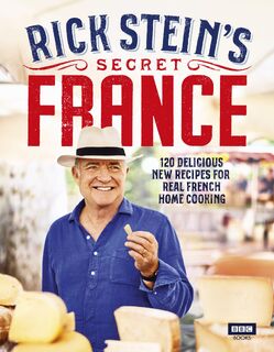 Rick Stein’s Secret France - Rick Stein (ISBN 9781785943881)