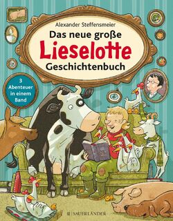 Das neue große Lieselotte Geschichtenbuch - Alexander Steffensmeier (ISBN 9783737354776)