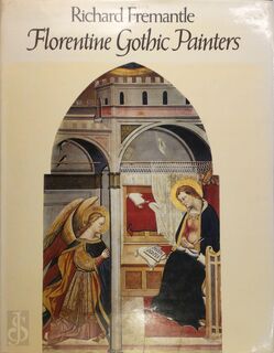 Florentine Gothic Painters from Giotto to Masaccio - Richard Fremantle (ISBN 9780436164682)