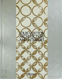 Louis Vuitton Architecture and Interiors - Frederic Edelmann, Ian Luna (ISBN 9780847836529)