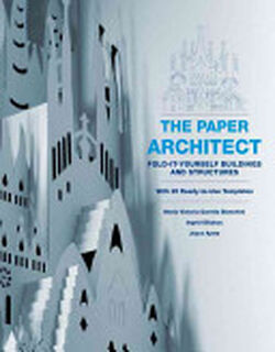 The Paper Architect - María Victoria Garrido Bianchini, Ingrid Siliakus, Joyce Aysta (ISBN 9780307451477)