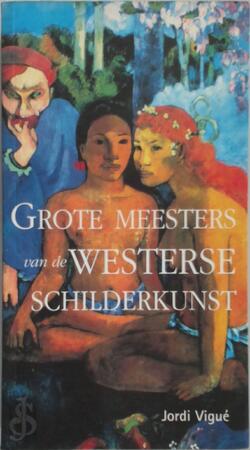 Grote meesters van de Westerse schilderkunst - Jordi Vigué, Virgin Stanley, Concorde Vertalingen Grote meesters van de Westerse schilderkunst - Jordi Vigué, Virgin Stanley, Concorde Vertalingen