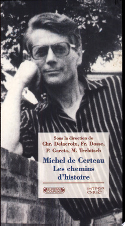 Michel de Certeau - Christian Delacroix, Alain Boureau