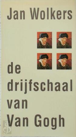 De drijfschaal van Van Gogh - Jan Wolkers