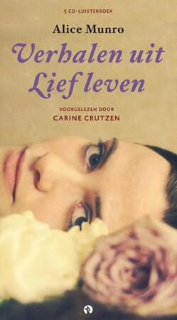 Verhalen uit lief leven - Alice Munro