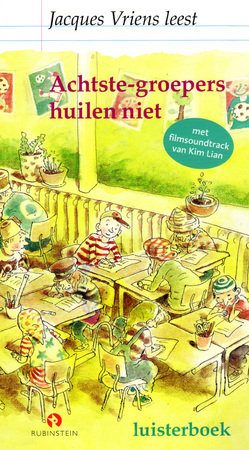 Achtste-groepers huilen niet - Jacques Vriens Achtste-groepers huilen niet - Jacques Vriens