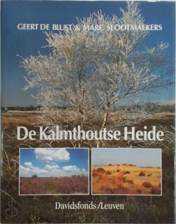 De Kalmthoutse Heide - Geert de Blust, Marc Slootmaekers (ISBN 9789061529699)