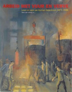 Arbeid met vuur en verve - S. Honig Jz (ISBN 9789057300158)
