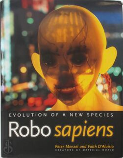 Robo Sapiens - Evolution of a New Species - Peter Menzel, Faith D'Aluisio (ISBN 9780262133821)