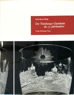 Der Nürnberger Glasschnitt des 17. Jahrhunderts - Erich Meyer-Heisig