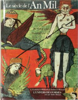 Le siècle de l'An Mil - Louis Grodecki, Florentine Mütherich, Jean Taralon, Francis Wormald, André Malraux (ISBN 9782070107858)