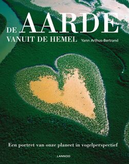 De aarde vanuit de hemel - Arthus-Bertrand, Yann Arthus-Bertrand (ISBN 9789020985924)