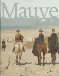 Anton Mauve 1838-1888 - Saskia de Bodt, Michiel Plomp (ISBN 9789068685213)