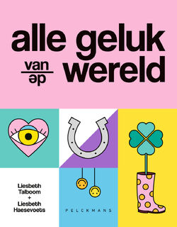 Alle geluk van de wereld - Liesbeth Haesevoets, Liesbeth Talboom (ISBN 9789464012330)