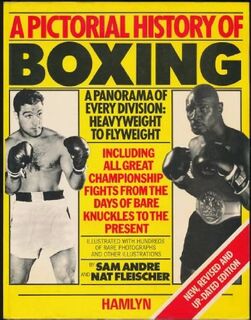 A Pictorial History of Boxing - Nat Fleischer, Sam Andre, Nat Loubet, Gilbert Odd (ISBN 9780600502883)