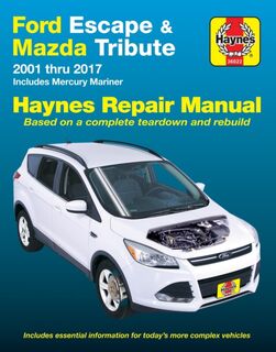 Ford Escape & Mazda Tribute 2001 Thru 2017 Haynes Repair Manual - Editors of Haynes Manuals (ISBN 9781620922880)