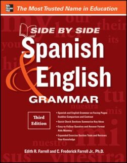 Side-By-Side Spanish and English Grammar - Edith Farrell, C. Frederick Farrell (ISBN 9780071788618)