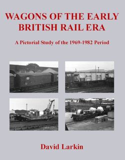 Wagons of the Early British Rail Era - David Larkin (ISBN 9781905505104)