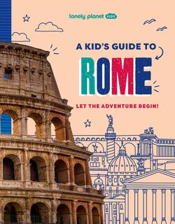 Lonely Planet Kids A Kid's Guide to Rome - Lonely Planet Kids, Lonely Planet (ISBN 9781837585250)