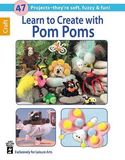Learn to Create with Pom Poms - Hot Off the Press (ISBN 9781464711473)