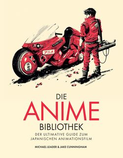 Die Anime-Bibliothek - Michael Leader, Jake Cunningham (ISBN 9783833242632)