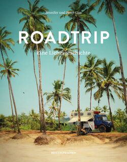 Roadtrip - Eine Liebesgeschichte - Jennifer Glas, Peter Glas (ISBN 9783963480003)