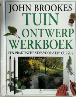 Tuinontwerp werkboek - John Brookes (ISBN 9789021524436)