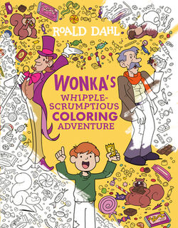 Wonka's Whipple-Scrumptious Coloring Adventure - Roald Dahl (ISBN 9780593886953)