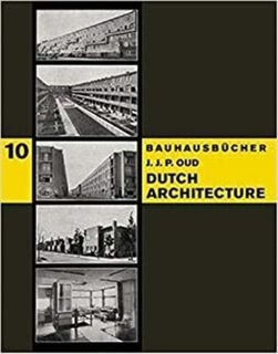 Dutch Architecture - Jacobus Johannes Pieter Oud (ISBN 9783037786635)