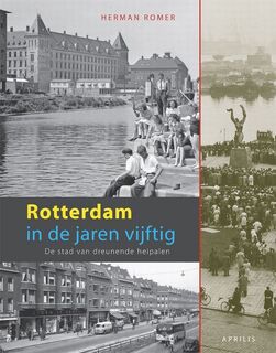 Rotterdam in de jaren vijftig - Herman Romer (ISBN 9789059941588)