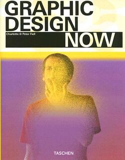 Graphic design now - Charlotte Fiell, Peter Fiell (ISBN 9783822847787)