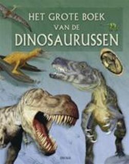 Het grote boek van de dinosaurussen (ISBN 9789044706710)