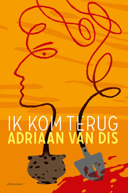 Ik kom terug - Adriaan van Dis Ik kom terug - Adriaan van Dis