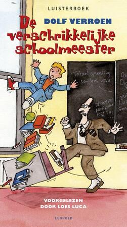 De verschrikkelijke schoolmeester luisterboek - Dolf Verroen De verschrikkelijke schoolmeester luisterboek - Dolf Verroen
