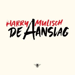 De Aanslag - Harry Mulisch De Aanslag - Harry Mulisch