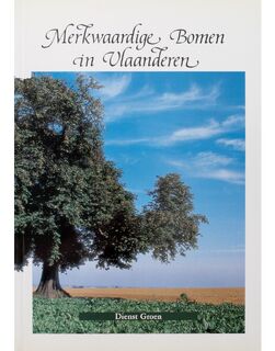 Merkwaardige bomen in Vlaanderen - Y. Decuypere, C. Demey, D. Demeyere