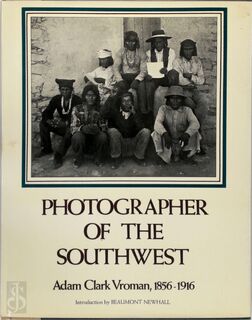 Photographer of the Southwest, Adam Clark Vroman, 1856-1916 - Adam Clark Vroman (ISBN 9780517186169)