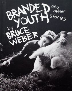 Branded youth and other stories - Bruce Weber, National Portrait Gallery (Great Britain) (ISBN 9780821225257)