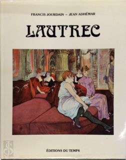 Lautrec - Francis Jourdain, Jean Adhémar
