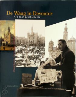 De Waag in Deventer - Wijnand Bloemink, Nina Nalis, Ronald Stenvert (ISBN 9789057302602)