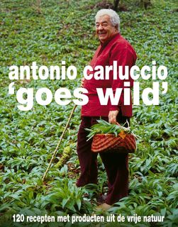 Antonio Carluccio goes wild - Antonio Carluccio (ISBN 9789043903813)