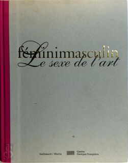 Fémininmasculin - Marie-Lauré Bernadac, Bernard Marcadé, Centre Georges Pompidou (ISBN 9782070115204)