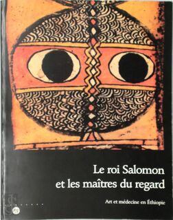 Le roi Salomon et les maîtres du regard - Musée National Des Arts D'Afrique Et D'Océanie (ISBN 9782711826070)