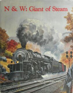 N & W: Giant of Steam - Lewis Ingles Jeffries (ISBN 0871085470)