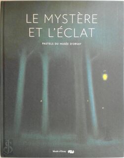 Le mystère et l'éclat - Musée D'Orsay (ISBN 9782905724564)