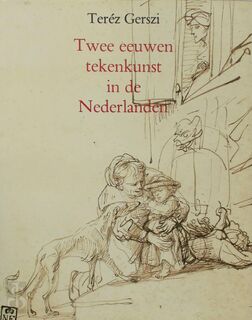 Twee eeuwen tekenkunst in de Nederlanden - Teréz Gerszi (ISBN 9789029009591)