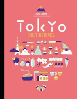 Tokyo Cult Recipes - Maori Murota (ISBN 9780062446688)